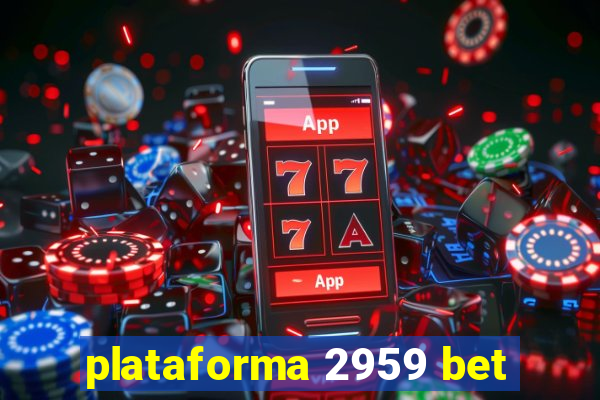 plataforma 2959 bet